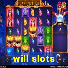 will slots